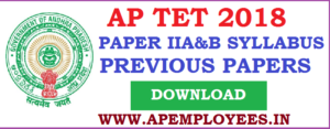 AP TET 2018 Paper 2 A & B Syllabus Previous Question Papers Download APTET Paper 2A Syllabus Paper 2B Syllabus APTET 2018 Paper IIA and IIB Syllabus SA Telugu Medium Languages Social Studies Maths  Mathematics Science Physical Education Syllabus TET exam new pattern May 2018 2017 2014 Previous Question Papers with key
