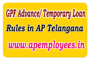AP Telangana GPF Advance Rules Temporary Loan Rules in AP TS new gpf withdrawal rules for purchase of flat car house marriage Medical grounds latest gpf rules for AP Govt Employees Teachers TS Employees GPF withdrawal form download Proceedings TS GPF Rules Andhra Pradesh GPF Rules GPF Temporary advance Rules 14